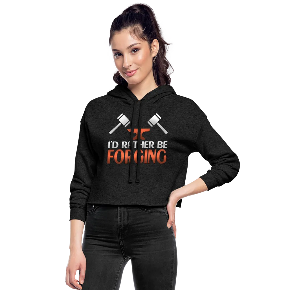 I'd Rather Be Forging Blacksmith Forge Hammer Women's Cropped Hoodie