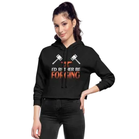 I'd Rather Be Forging Blacksmith Forge Hammer Women's Cropped Hoodie