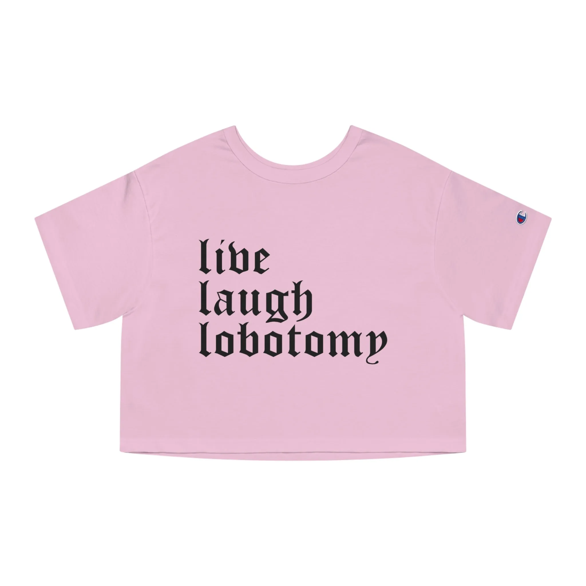 Live Laugh Lobotomy Heavyweight Crop Top