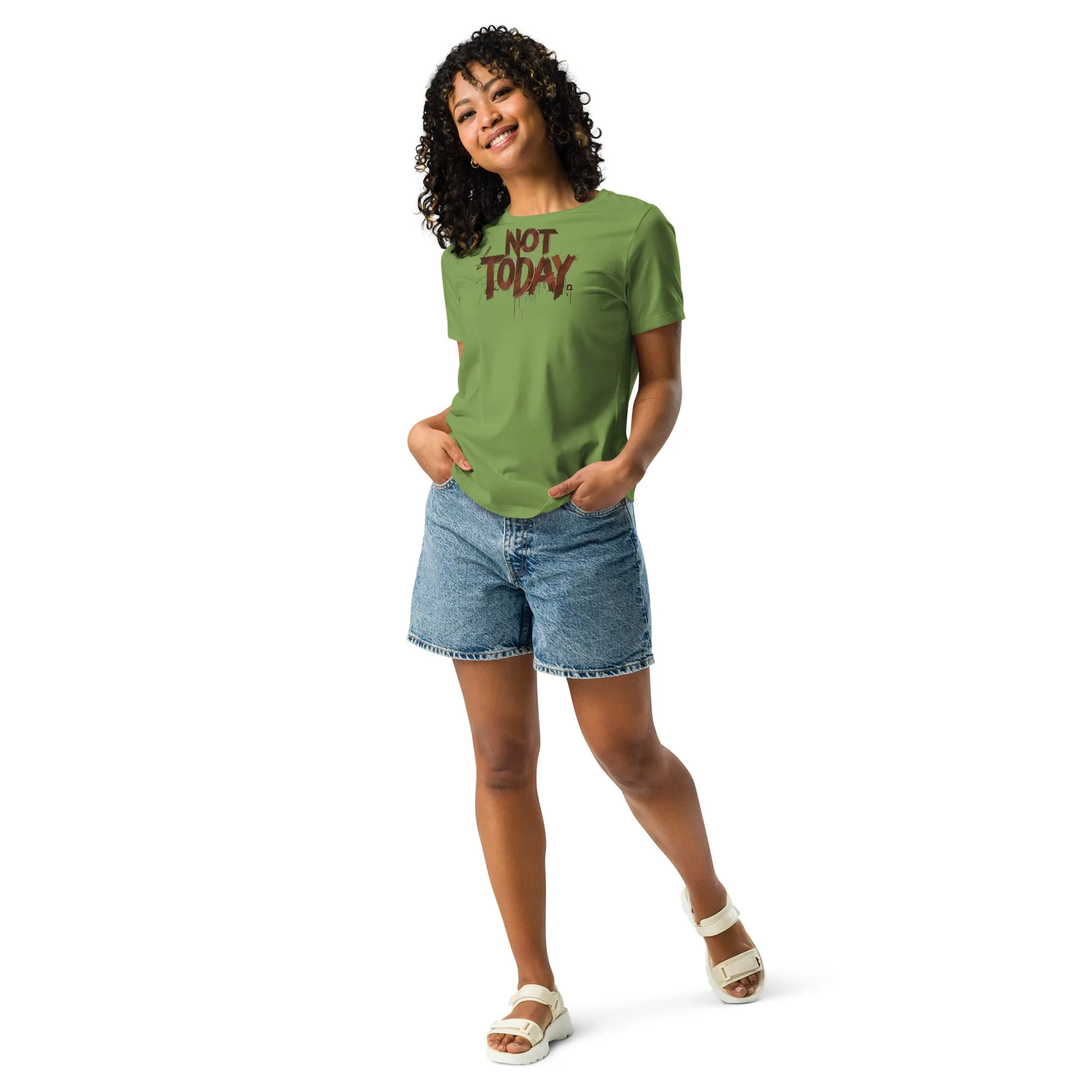 Not Today Women's Relaxed T-Shirt