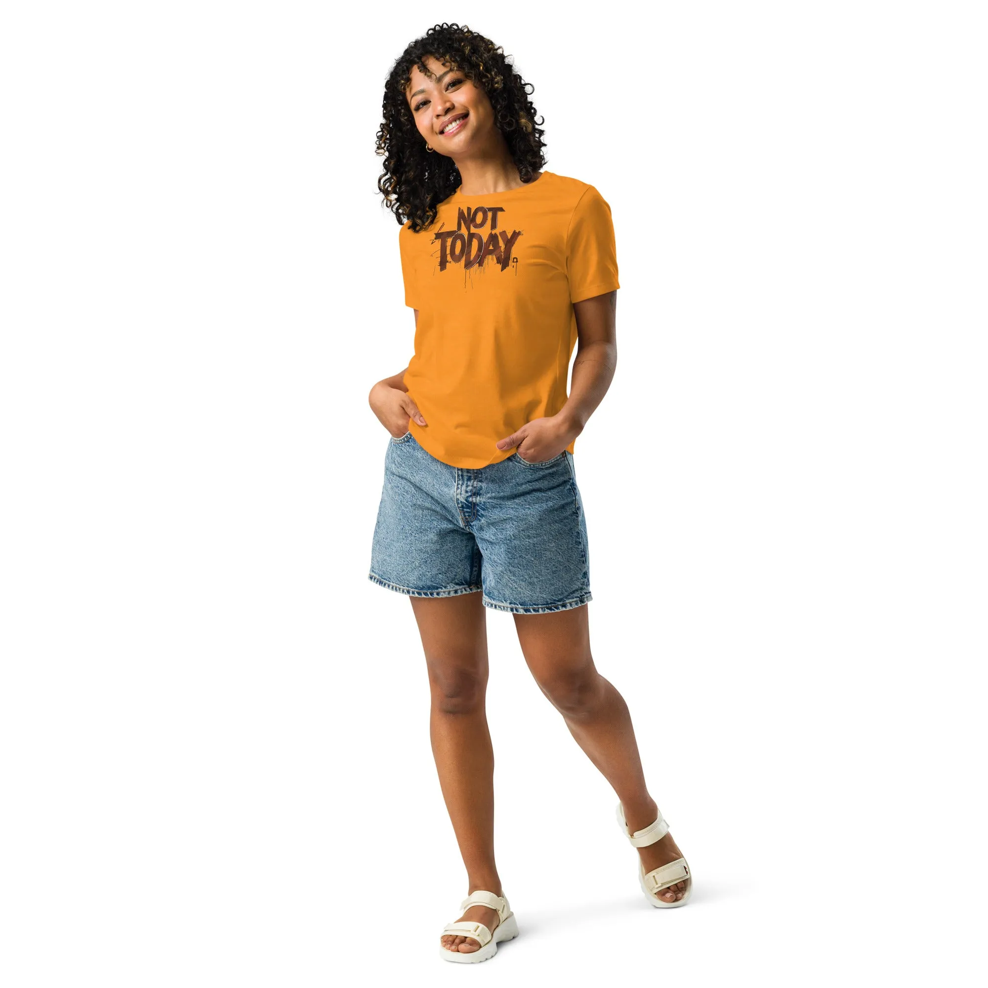 Not Today Women's Relaxed T-Shirt