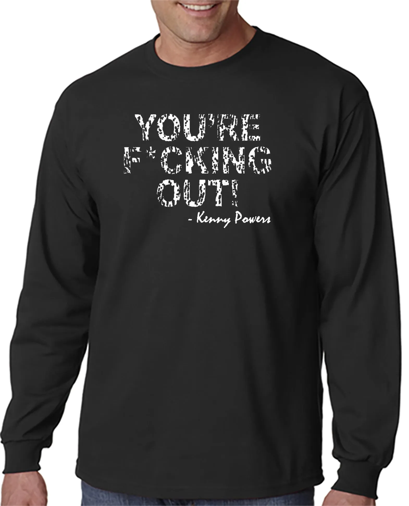 You're F*cking Out T-shirt Kenny Powers
