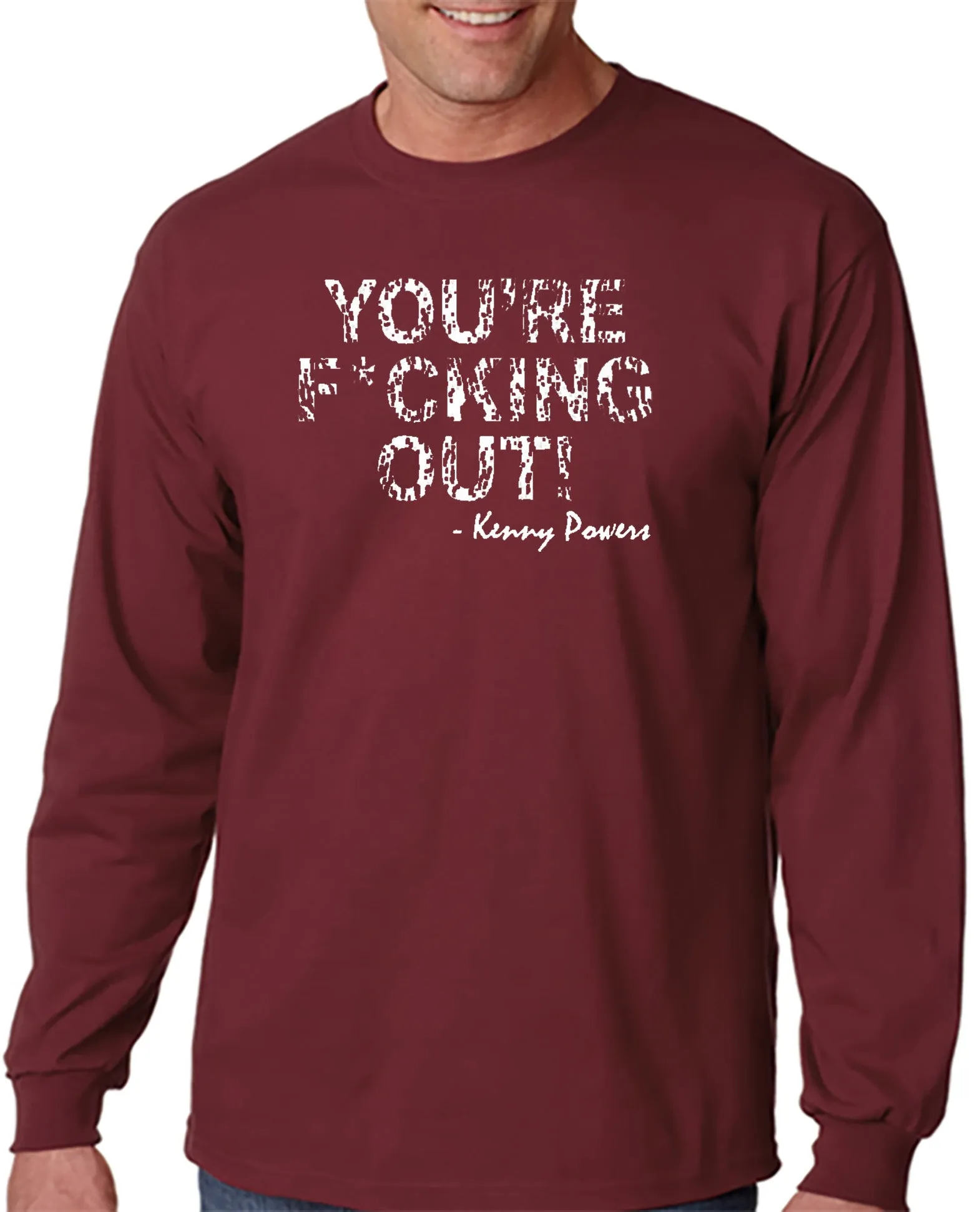 You're F*cking Out T-shirt Kenny Powers