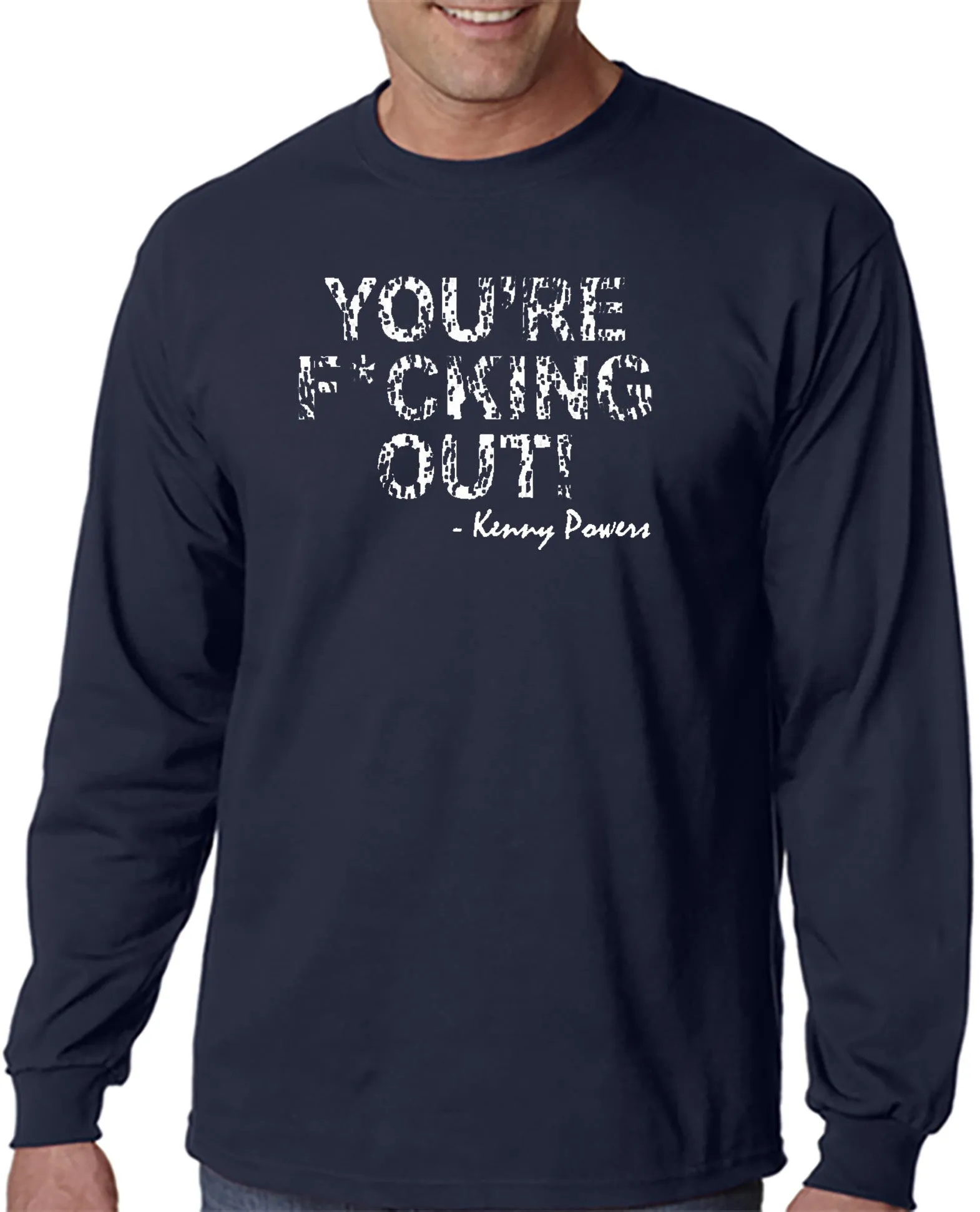 You're F*cking Out T-shirt Kenny Powers